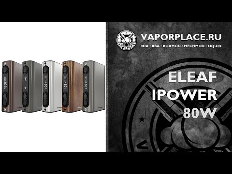 Обзор на скорую руку Eleaf iPower 80W - Vaporplace