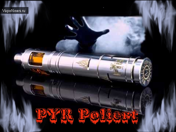 PYR Poliert by Mechano Mods - механический мод, который не может не нравится