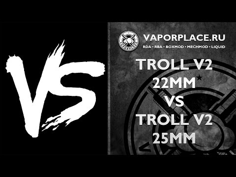 TROLL v2 22mm VS TROLL v2 25mm by WoToFo - Vaporplace
