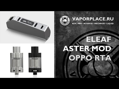 Eleaf Aster + Oppo RTA - VaporPlace