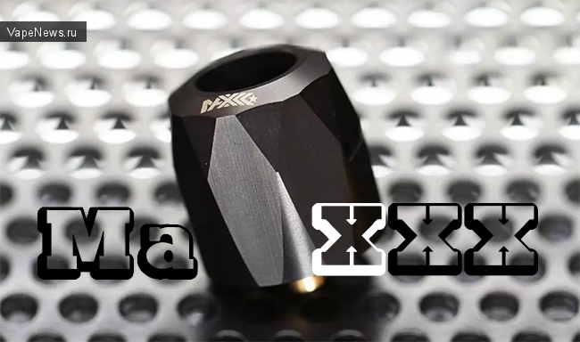 Maxxx RDA и Maxxxvapor - не много ли XXX для таких размеров, но кубообразная база – в тему