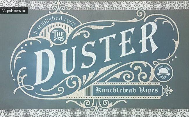 Время новых открытий. Компания Knucklehead Vapes и их премиум мод The Duster