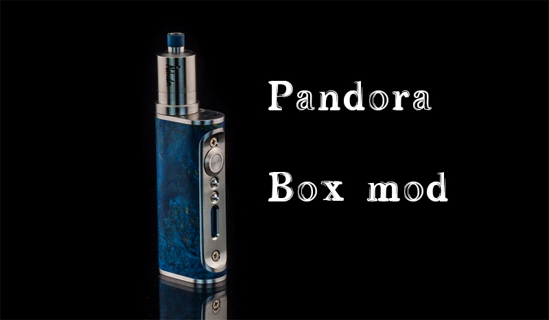 Мод из серии "Всегда в моде". Pandora бокс-мод (High End Custom Box Mod)