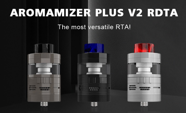 Steam Crave Aromamizer Plus V2 RDTA - две новых версиии легендарной линейки...