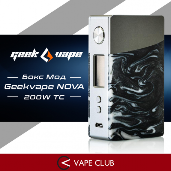 VapeClub.Ru - Geekvape Nova 200W TC - долгожданный мод на Vape Club